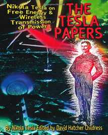 9780932813862-0932813860-The Tesla Papers: Nikola Tesla on Free Energy & Wireless Transmission of Power