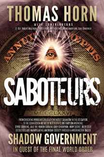 9780999189429-0999189425-Saboteurs: How Secret, Deep State Occultists Are Manipulating American Society Through A Washington-Based Shadow Government In Quest Of The Final World Order!