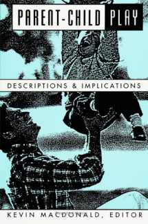 9780791414644-0791414647-Parent-Child Play: Descriptions and Implications (Suny Series, Children's Play in Society)