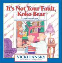 9780916773465-0916773469-It's Not Your Fault, Koko Bear: A Read-Together Book for Parents and Young Children During Divorce (Lansky, Vicki)