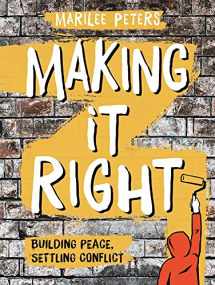 9781554518104-1554518105-Making It Right: Building Peace, Settling Conflict