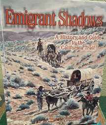 9781889243030-1889243035-Emigrant Shadows: A History and Guide to the California Trail.