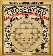 9781937994457-1937994457-The Curious History of the Crossword: 100 Puzzles from Then and Now (Volume 1) (Puzzlecraft, 1)