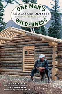 9781513261805-1513261800-One Man's Wilderness, 50th Anniversary Edition: An Alaskan Odyssey