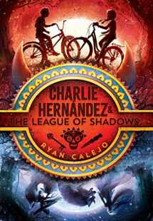 9781534426580-1534426582-Charlie Hernández & the League of Shadows (1)