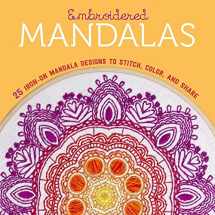 9781454710417-1454710411-Embroidered Mandalas: 25 Iron-On Mandala Designs to Stitch, Color, and Share