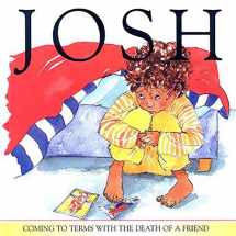 9780687497195-0687497191-Josh: Coming to Terms with the Death of a Friend