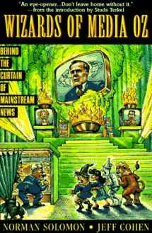 9781567511185-156751118X-The Wizards of Media Oz: Behind the Curtain of Mainstream News