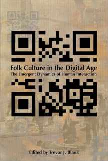 9780874218893-0874218896-Folk Culture in the Digital Age: The Emergent Dynamics of Human Interaction (Volume 1)