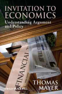 9781405183932-1405183934-Invitation to Economics: Understanding Argument and Policy