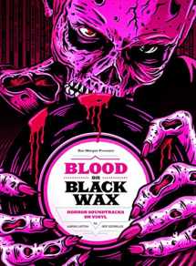 9781948221108-1948221101-Blood on Black Wax: Horror Soundtracks on Vinyl