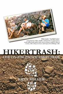 9780692341384-0692341382-Hikertrash: Life on the Pacific Crest Trail