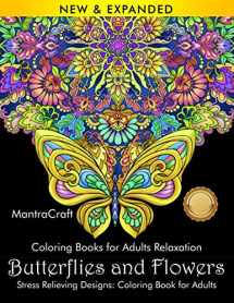 9781945710247-1945710241-Coloring Books for Adults Relaxation: Butterflies and Flowers: Stress Relieving Designs: Coloring Book for Adults: (MantraCraft Coloring Books)