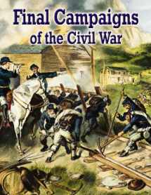 9780778753568-0778753565-Final Campaigns of the Civil War (Understanding the Civil War)