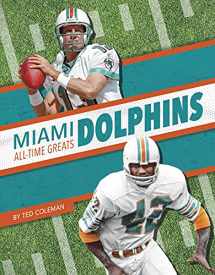 9781634944489-1634944488-Miami Dolphins All-Time Greats (NFL All-Time Greats)