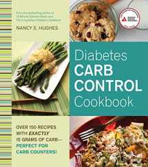 9781580405171-1580405177-Diabetes Carb Control Cookbook: Over 150 Recipes with Exactly 15 Grams of Carb Perfect for Carb Counters!