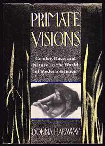 9780415901147-0415901146-Primate visions: Gender, race, and nature in the world of modern science