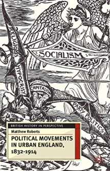 9781403949110-1403949115-Political Movements in Urban England, 1832-1914 (British History in Perspective, 54)