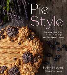 9781645670773-1645670775-Pie Style: Stunning Designs and Flavorful Fillings You Can Make at Home