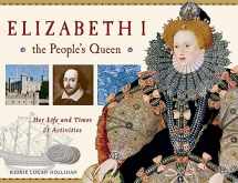 9781569763490-1569763496-Elizabeth I, the People's Queen: Her Life and Times, 21 Activities (38) (For Kids series)