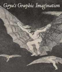 9781588397140-1588397149-Goya's Graphic Imagination