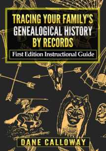 9781074653224-107465322X-Tracing Your Family's Genealogical History By Records: First Edition Instructional Guide