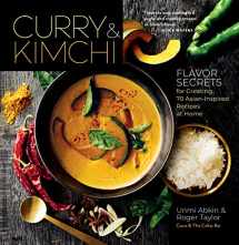 9781635861587-1635861586-Curry & Kimchi: Flavor Secrets for Creating 70 Asian-Inspired Recipes at Home