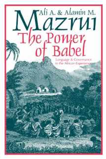 9780226514291-0226514293-The Power of Babel: Language and Governance in the African Experience