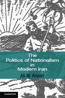 9780521867627-0521867622-The Politics of Nationalism in Modern Iran (Cambridge Middle East Studies, Series Number 40)