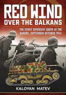 9781910777800-1910777803-Red Wind over the Balkans: The Soviet offensive south of the Danube, September-October 1944