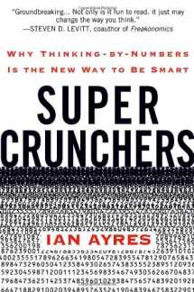 9780553805406-0553805401-Super Crunchers: Why Thinking-by-Numbers Is the New Way to Be Smart