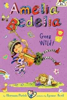 9780062095077-0062095072-Amelia Bedelia Chapter Book #4: Amelia Bedelia Goes Wild!