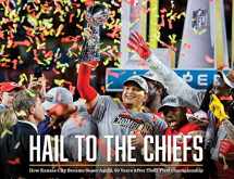 9781597259101-1597259101-Hail to the Chiefs: How Kansas City Became Super Again, 50 Years After Their First Championship