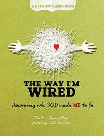 9781470737078-1470737078-The Way I'm Wired: 6-Week DVD Curriculum: Discovering who GOD made ME to be