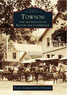 9780738502267-073850226X-Towson and the Villages of Ruxton and Lutherville (Images of America: Maryland)