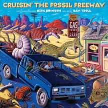 9781555914516-1555914519-Cruisin' the Fossil Freeway: An Epoch Tale of a Scientist and an Artist on the Ultimate 5,000-Mile Paleo Road Trip