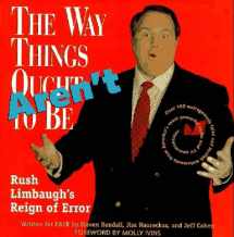 9781565842601-156584260X-The Way Things Aren't: Rush Limbaugh's Reign of Error : Over 100 Outrageously False and Foolish Statements from America's Most Powerful Radio and TV