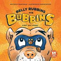 9780578667454-0578667452-Belly Rubbins For Bubbins: First Day Home