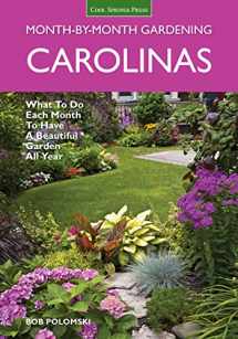 9781591865865-1591865867-Carolinas Month-by-Month Gardening: What To Do Each Month To Have A Beautiful Garden All Year