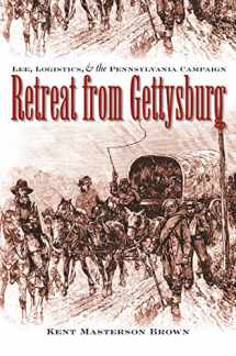 9780807829219-0807829218-Retreat from Gettysburg: Lee, Logistics, and the Pennsylvania Campaign (Civil War America)