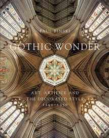 9780300204001-0300204000-Gothic Wonder: Art, Artifice, and the Decorated Style, 1290–1350 (Paul Mellon Centre for Studies in British Art)