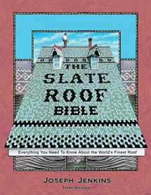 9780964425828-0964425823-The Slate Roof Bible: Everything You Need to Know About the World’s Finest Roof, 3rd Edition