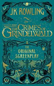 9781338263893-1338263897-Fantastic Beasts: The Crimes of Grindelwald ― The Original Screenplay (Harry Potter)