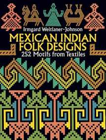 9780486275246-0486275248-Mexican Indian Folk Designs: 252 Motifs from Textiles (Dover Pictorial Archive)