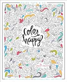 9781944515270-1944515275-Color Happy: An Adult Coloring Book of Removable Wall Art Prints (Inspirational Coloring, Journaling and Creative Lettering)