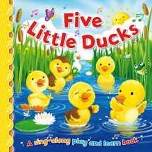9781782703396-178270339X-Sing-Along Play and Learn - FIVE LITTLE DUCKS)