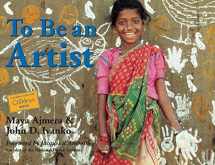 9781570915765-1570915768-To Be an Artist (Global Fund for Children Books)