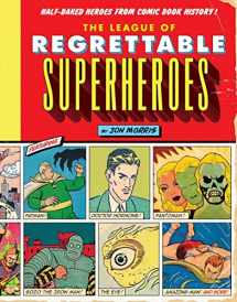 9781594747632-1594747636-The League of Regrettable Superheroes: Half-Baked Heroes from Comic Book History