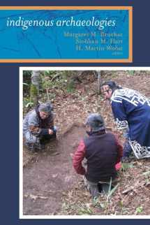 9781598743722-1598743724-Indigenous Archaeologies: A Reader on Decolonization (Archaeology & Indigenous Peoples)
