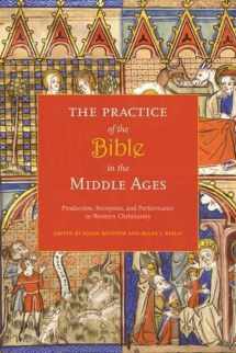 9780231148269-0231148267-The Practice of the Bible in the Middle Ages: Production, Reception, and Performance in Western Christianity